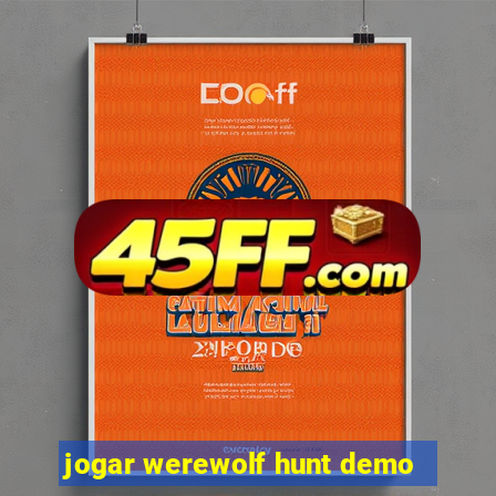 jogar werewolf hunt demo